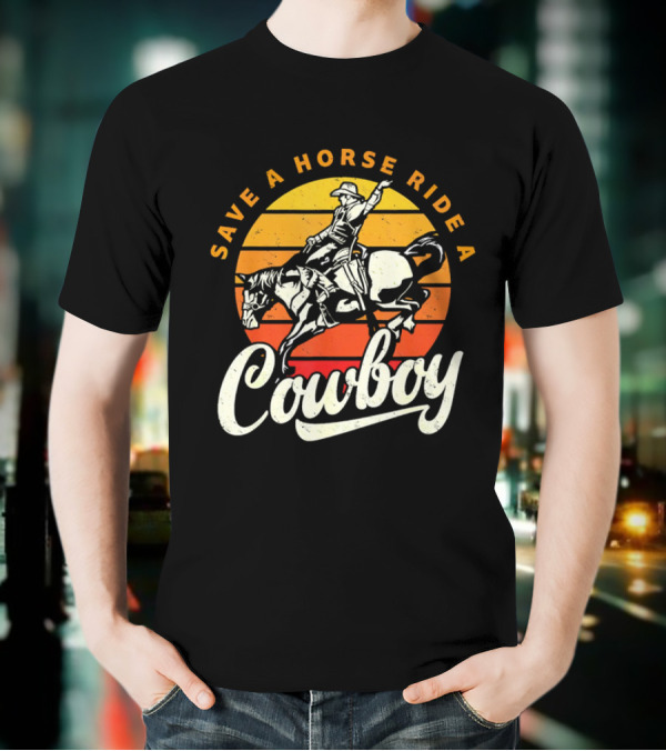 Save A Horse Ride A Cowboy Vintage Sunset Retro Rodeo Style T-Shirt