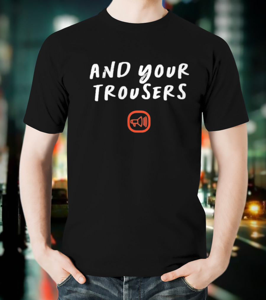 And Your Trousers Scooter Symbol Speaker Icon T-Shirt
