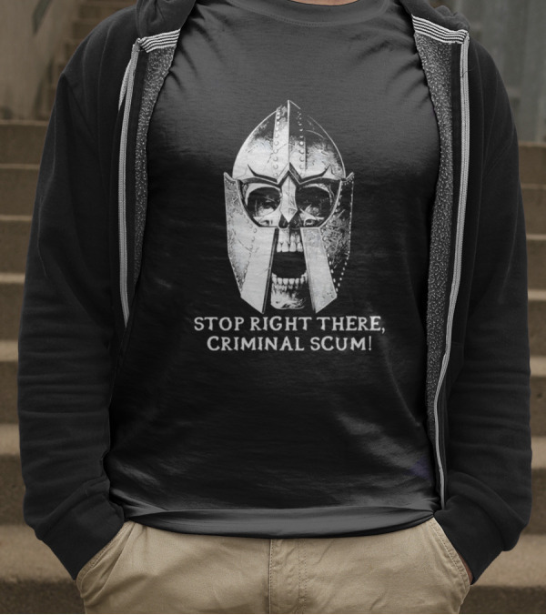 Stop Right There Criminal Scum Skull Helmet T-Shirt