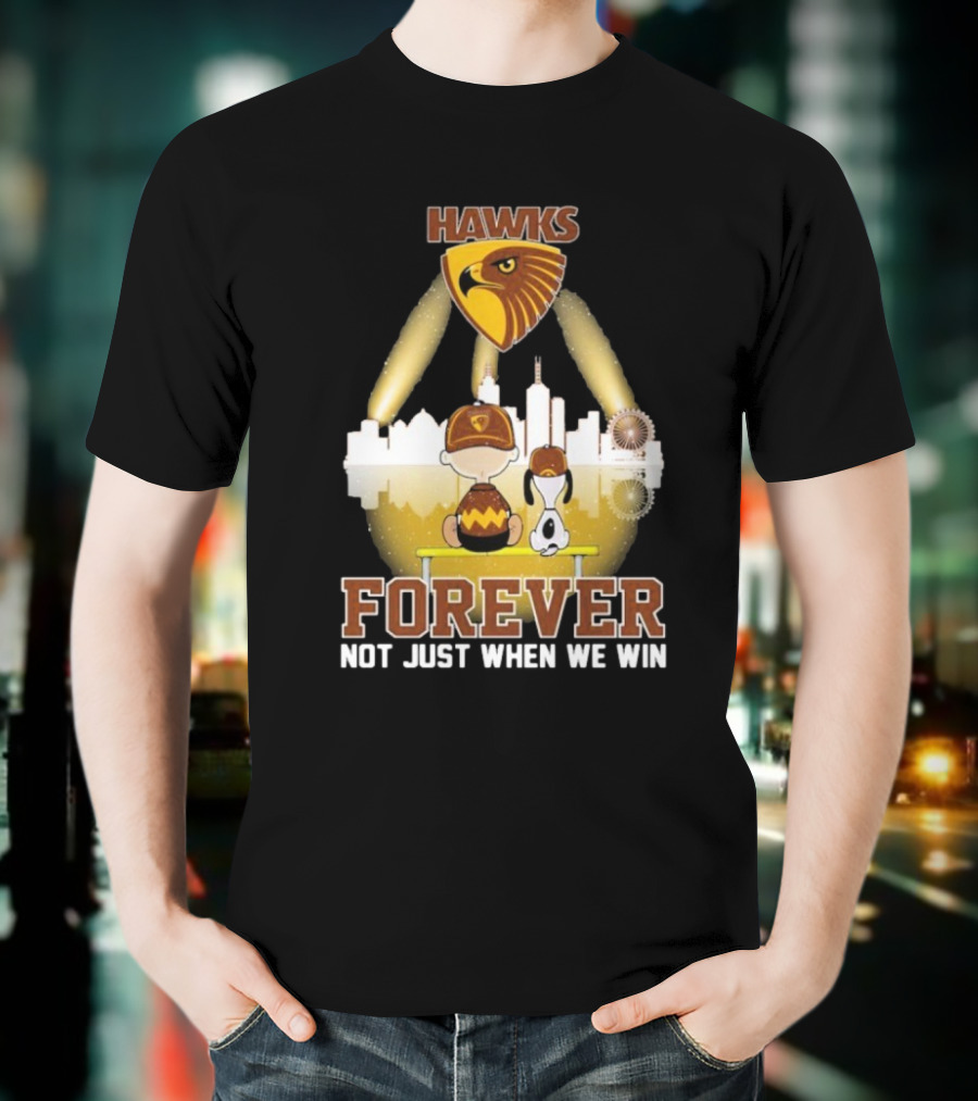 Hawthorn Hawks Snoopy Charlie Brown Forever Not Just When We Win T-Shirt