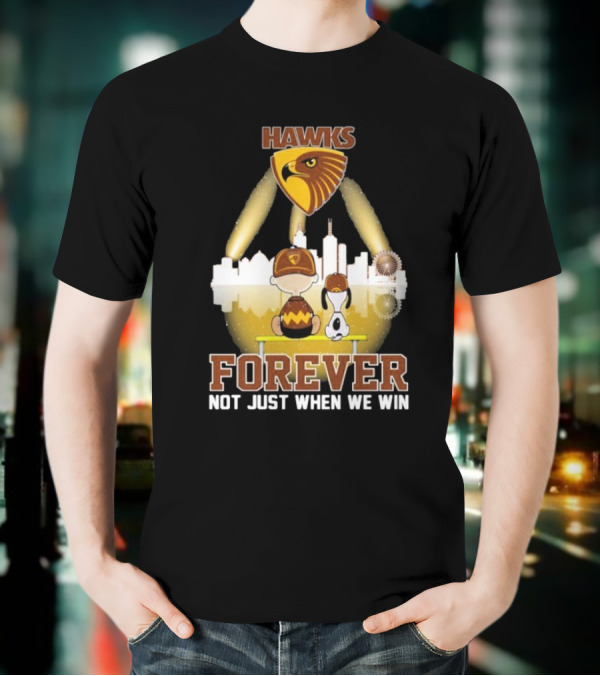 Hawthorn Hawks Snoopy Charlie Brown Forever Not Just When We Win T-Shirt