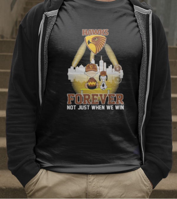 Hawthorn Hawks Snoopy Charlie Brown Forever Not Just When We Win T-Shirt
