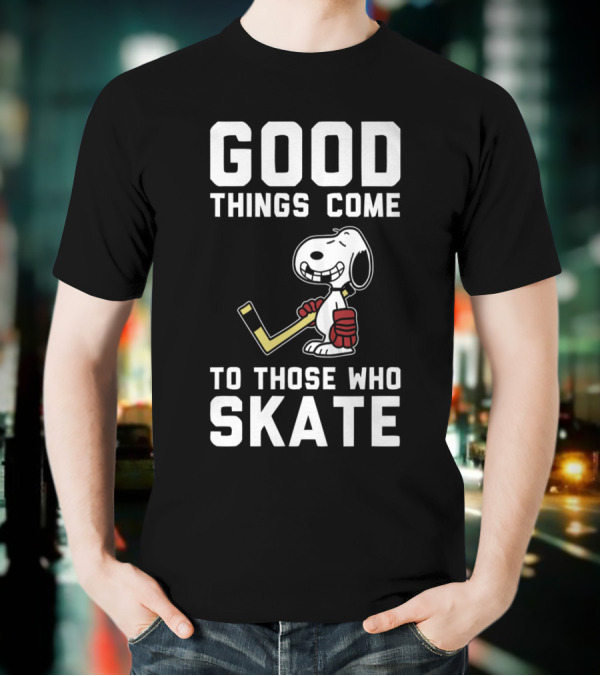Snoopy Good Things Come To Those Who Skate Hockey T-Shirt