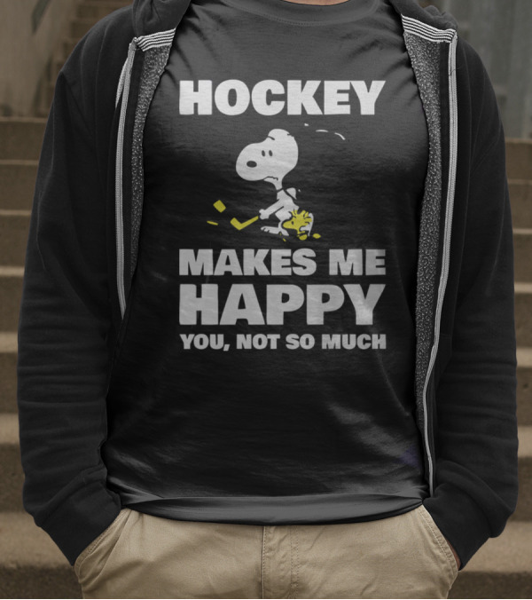 Hockey Makes Me Happy Snoopy You Not So Much T-Shirt