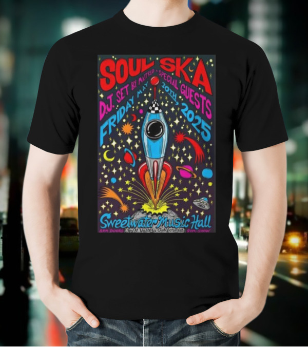 Soul Ska DJ Set By Mattred Special Guests Sweetwater Music Hall Mill Valley May 30 2025 Space Rocket Imagery T-Shirt