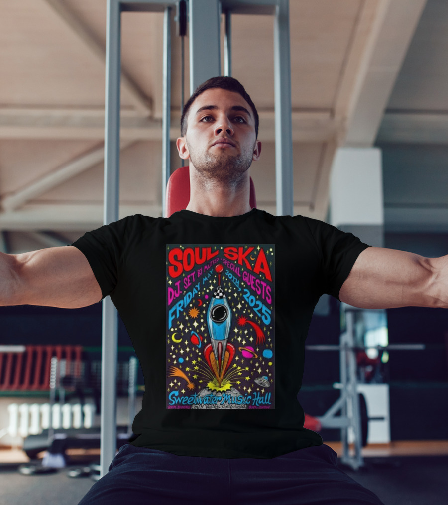 Soul Ska DJ Set By Mattred Special Guests Sweetwater Music Hall Mill Valley May 30 2025 Space Rocket Imagery T-Shirt