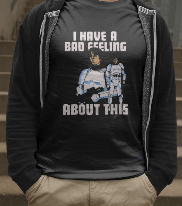 Star Wars Clone Trooper Armor I Have A Bad Feeling About This Blaster T-Shirt