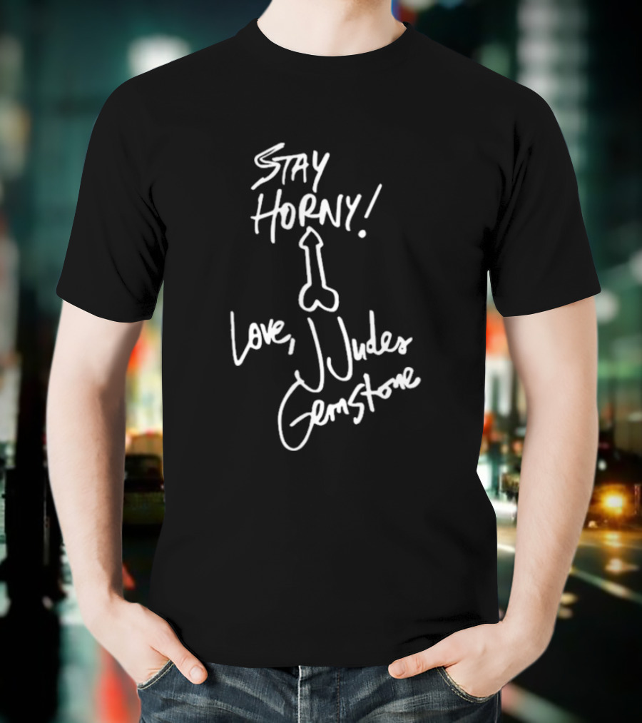 Stay Horny Love J Judes Gemstone White Marker Graphic T-Shirt
