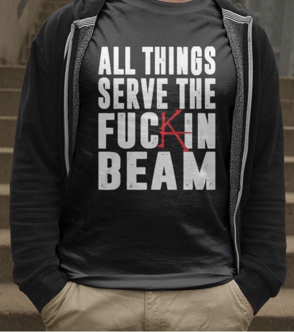 Stephen King All Things Serve The Fuckin Beam T-Shirt