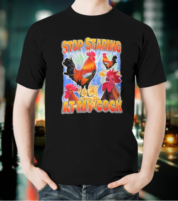 Stop Staring At My Cock Rooster Lightning Scene T-Shirt