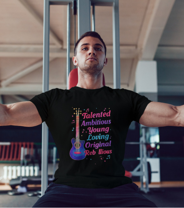 Talented Ambitious Young Loving Original Rebellious Guitar Music Theme T-Shirt