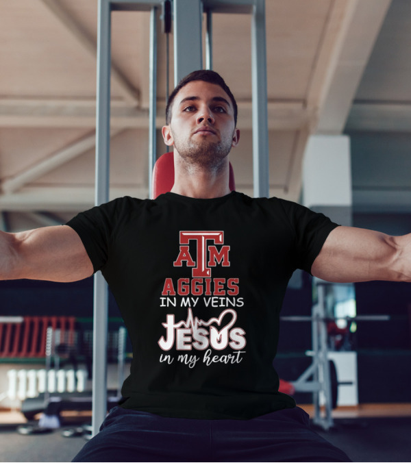 Texas A&M Aggies In My Veins Jesus In My Heart T-Shirt