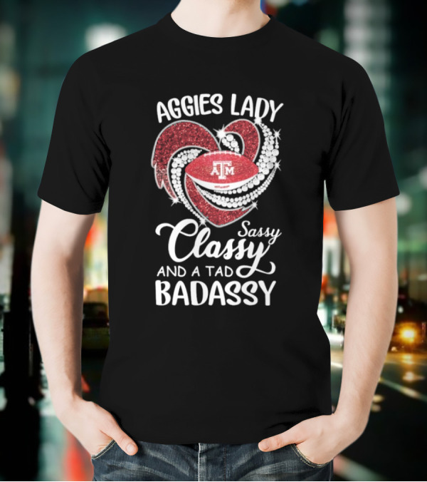 Texas A&M Aggies Lady Sassy Classy Badassy T-Shirt