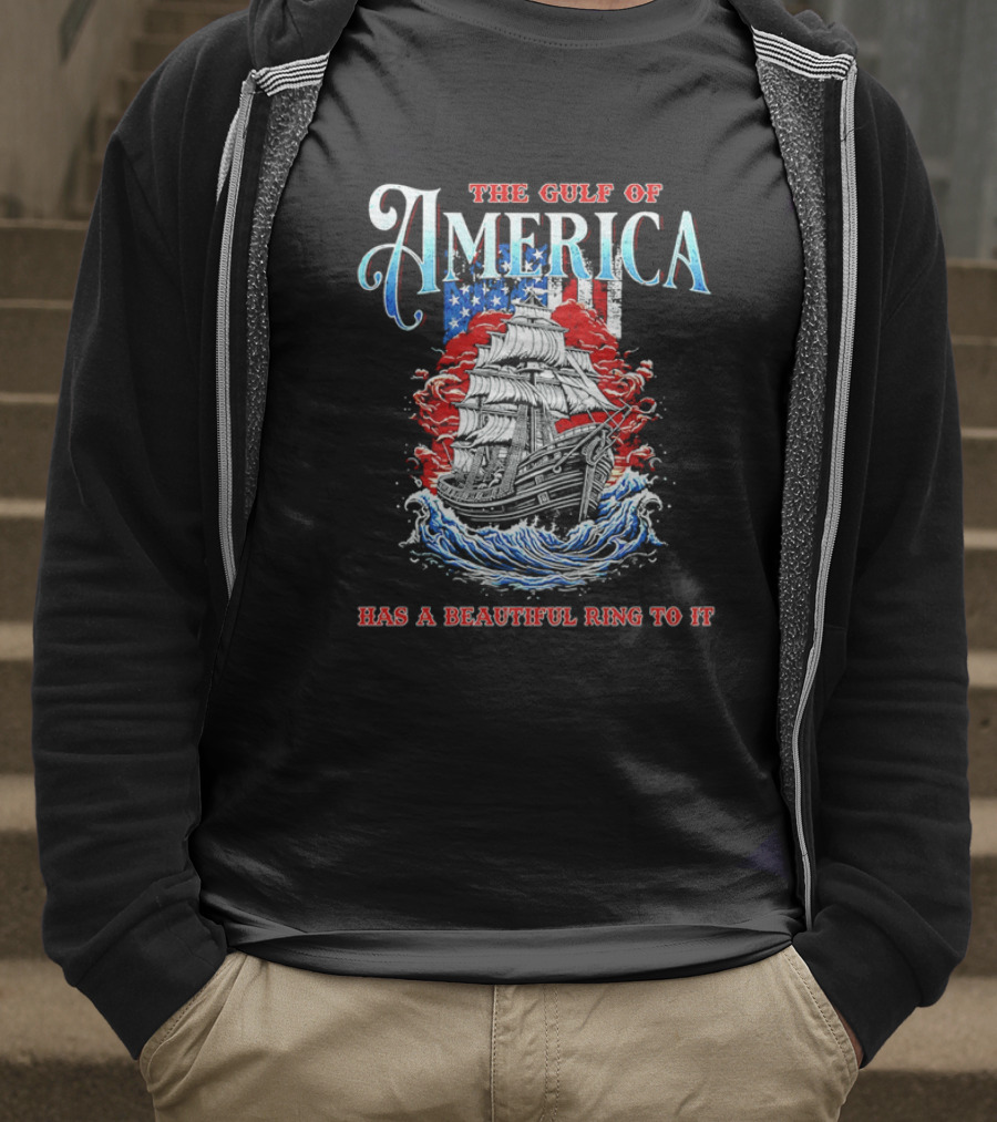 The Gulf Of America Has A Beautiful Ring To It Sailing Ship And Flag T-Shirt