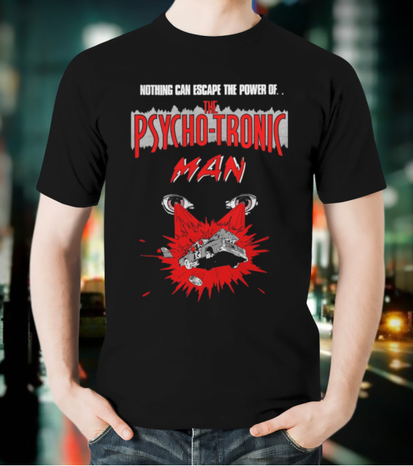 Nothing Can Escape The Power Of The Psychotronic Man Car Explosion T-Shirt