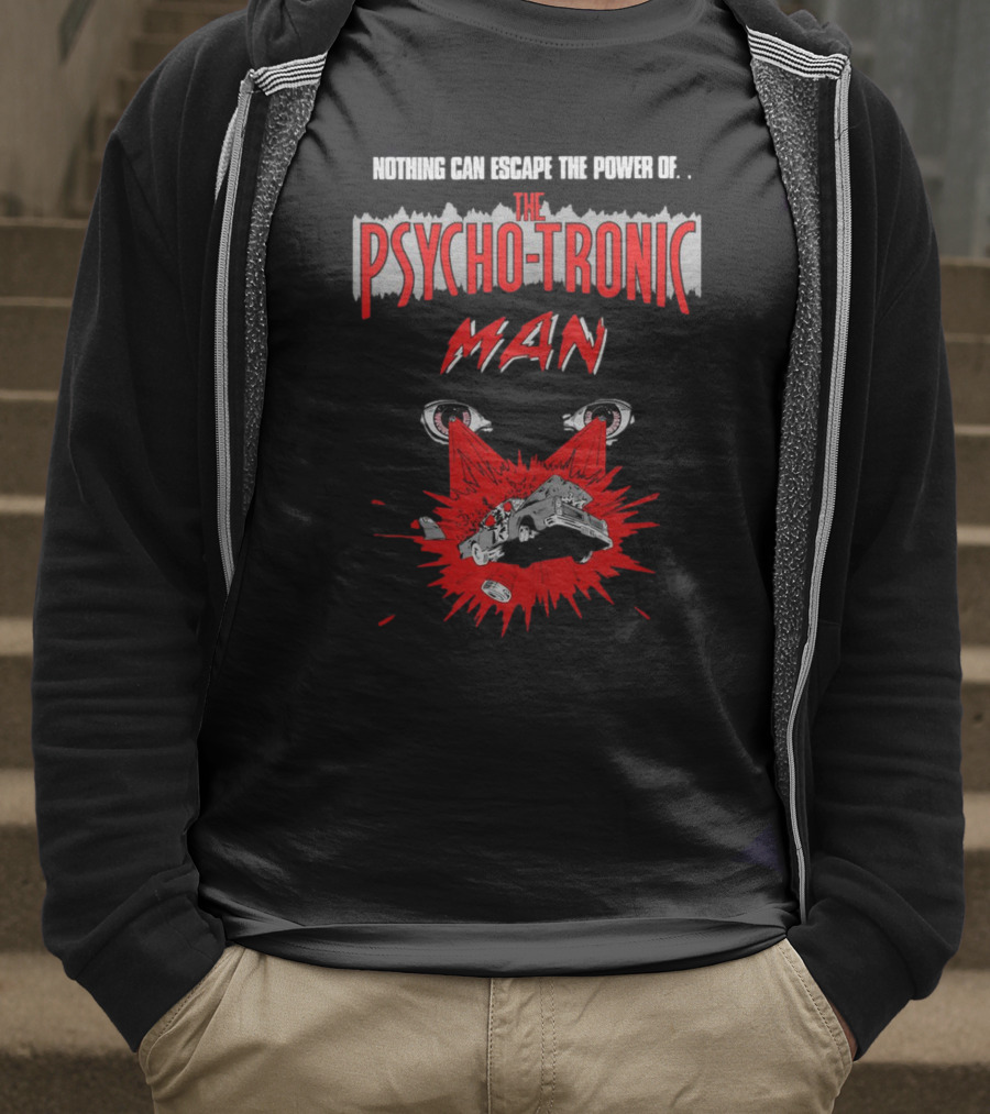 Nothing Can Escape The Power Of The Psychotronic Man Car Explosion T-Shirt