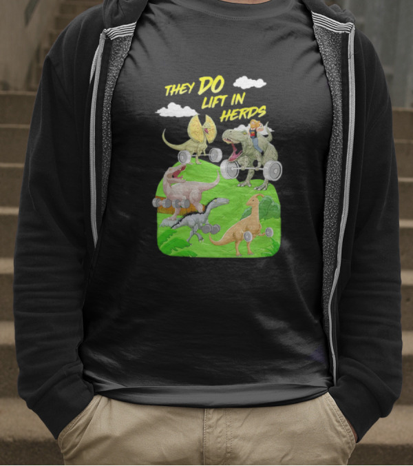 They Do Lift In Herds Dinosaur Weight Training With Barbells T-Shirt
