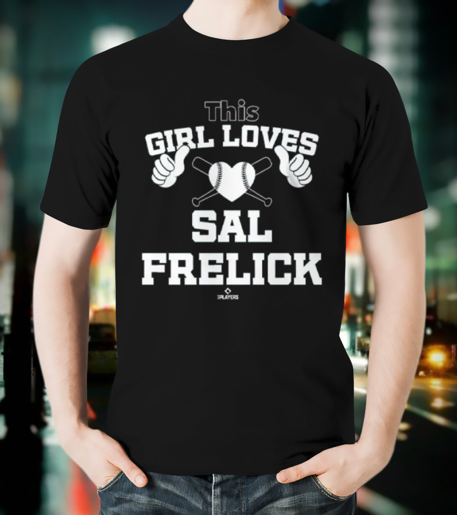 This Girl Loves Sal Frelick With Baseball Heart And Bats T-Shirt