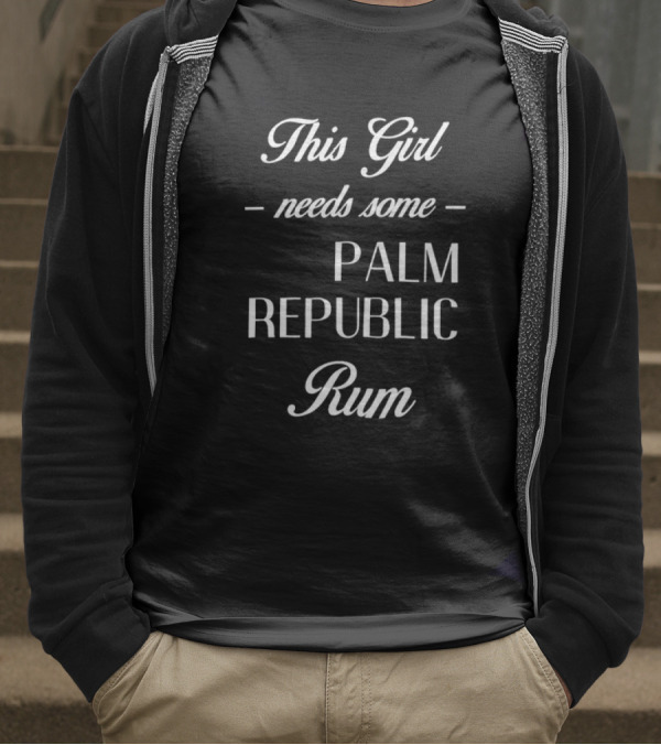 This Girl Needs Some Palm Republic Rum T-Shirt