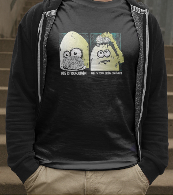 This Is Your Brain This Is Your Brain On Eggs Fried Egg Head Illustration T-Shirt