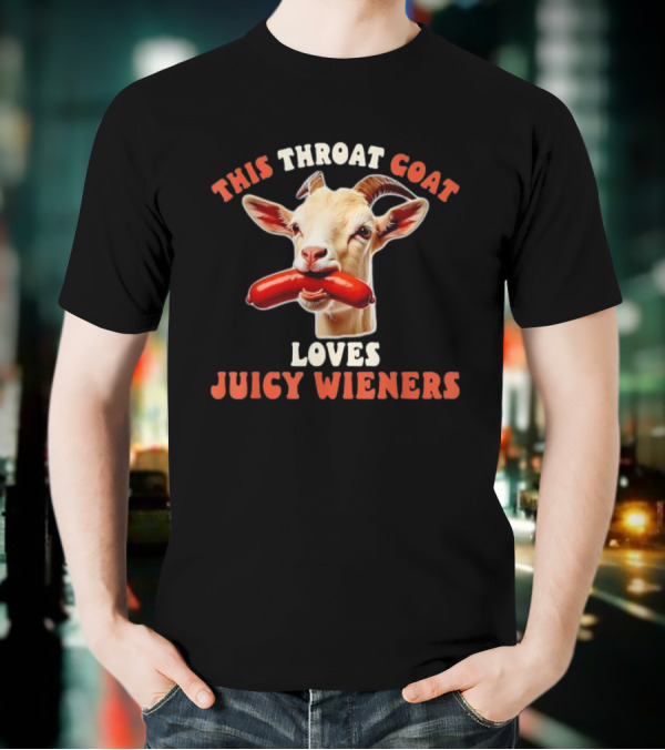 This Throat Goat Loves Juicy Wieners Goat With Sausage Image T-Shirt