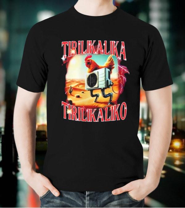 Tirilikalika Tirilikaliko Chicken Robot Desert Scene T-Shirt