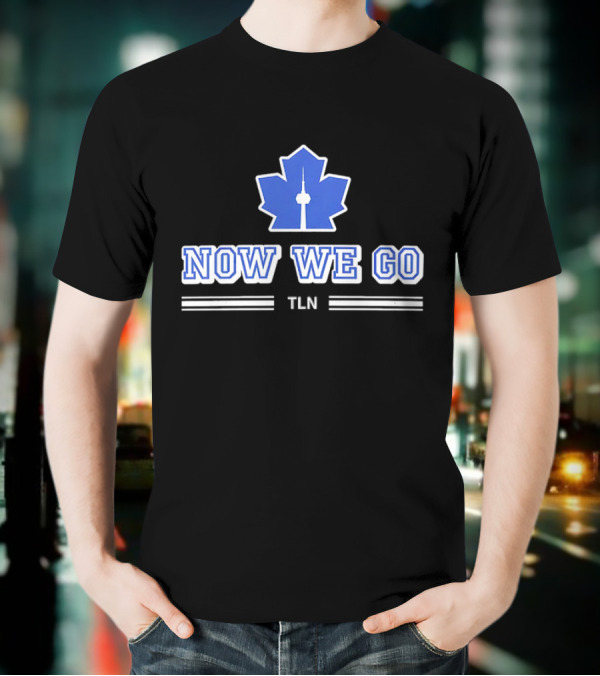 Now We Go TLN Toronto Maple Leafs Hockey CN Tower Icon T-Shirt