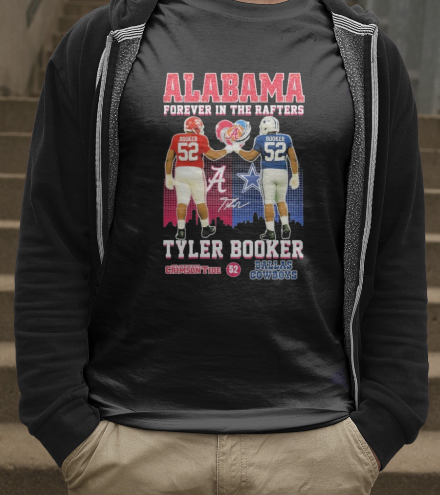 Tyler Booker Alabama Crimson Tide 52 X Dallas Cowboys Forever In The Rafters T-Shirt
