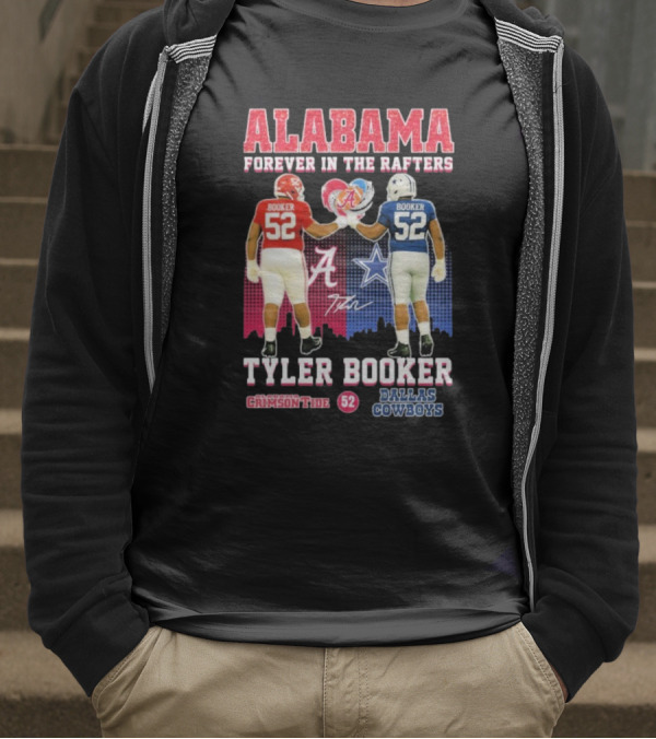 Tyler Booker Alabama Crimson Tide 52 X Dallas Cowboys Forever In The Rafters T-Shirt