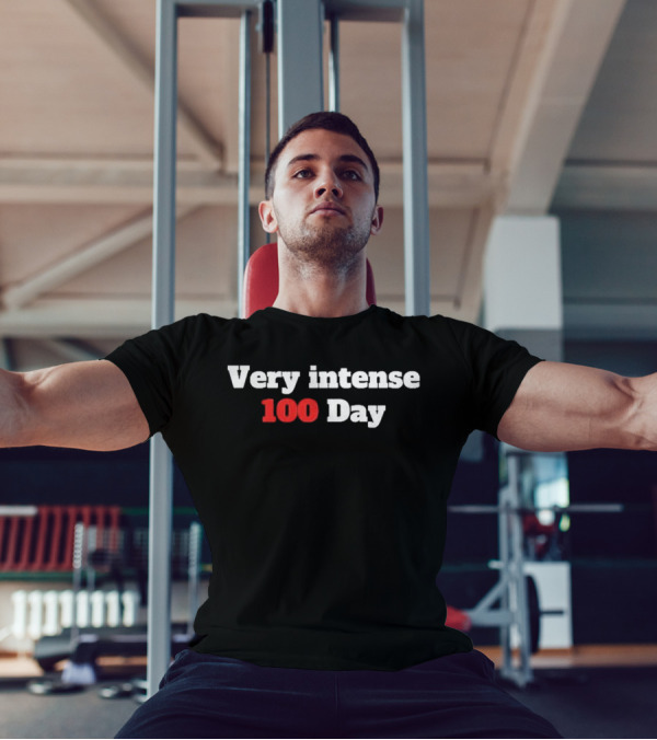 Very Intense 100 Day T-Shirt