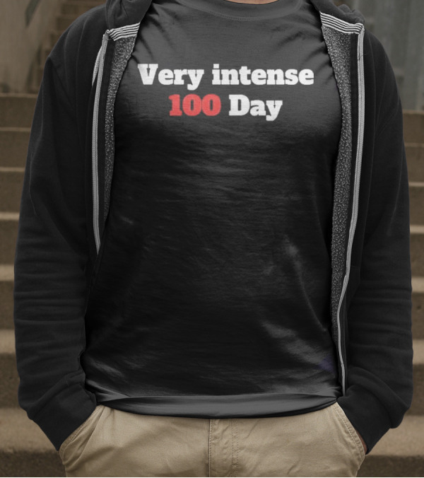 Very Intense 100 Day T-Shirt