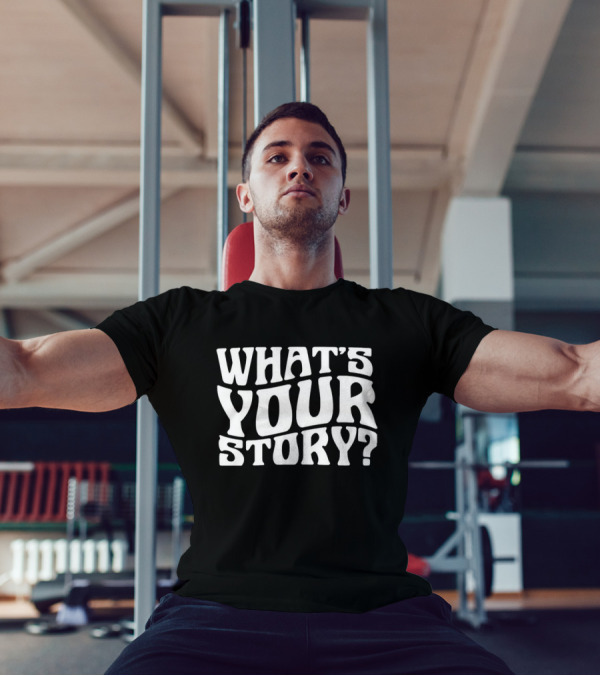 What's Your Story Question T-Shirt