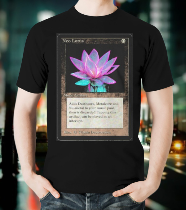 Neo Lotus Mono Artifact Adds Deathcore Metalcore Nu-Metal Within Destruction T-Shirt