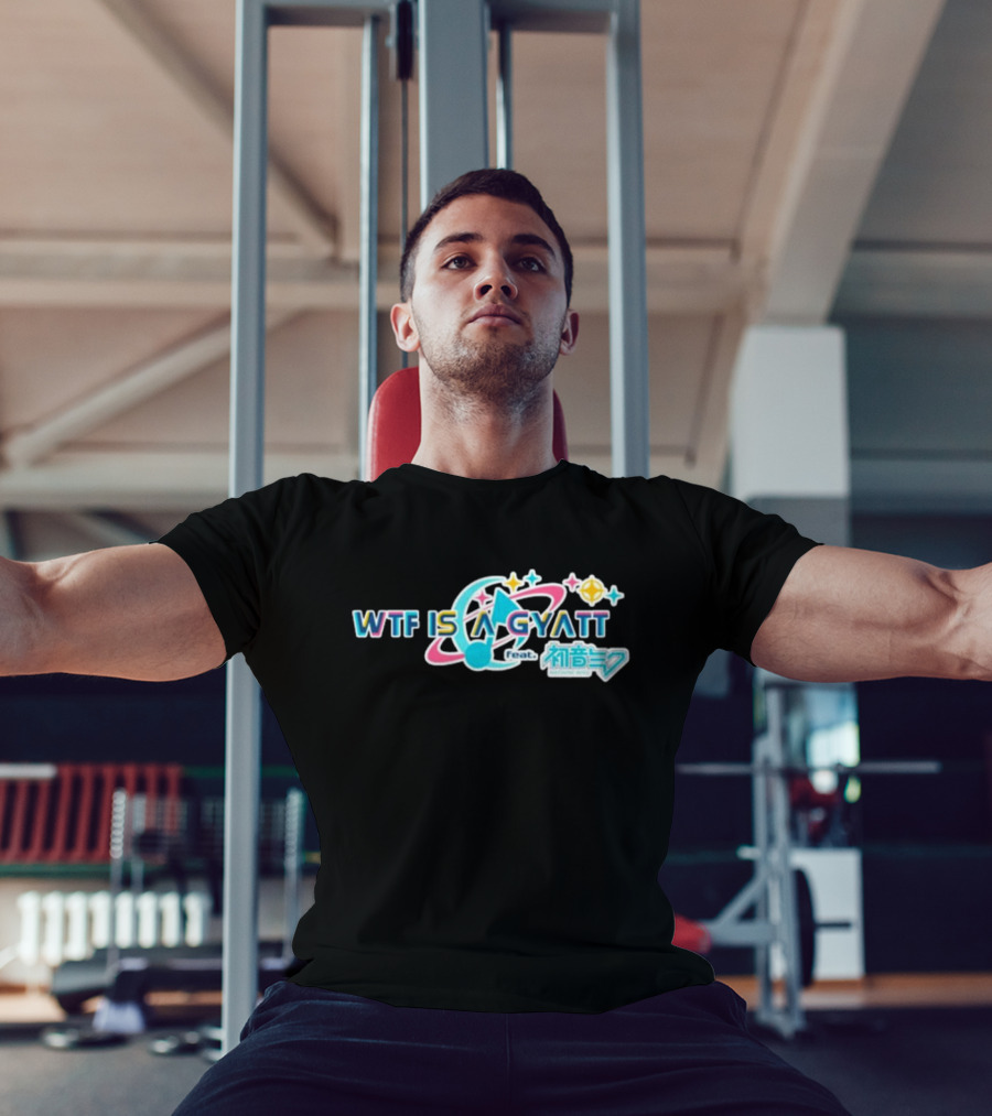 WTF Is A Gyatt Feat 初音ミク Hatsune Miku Pjsk Parody T-Shirt
