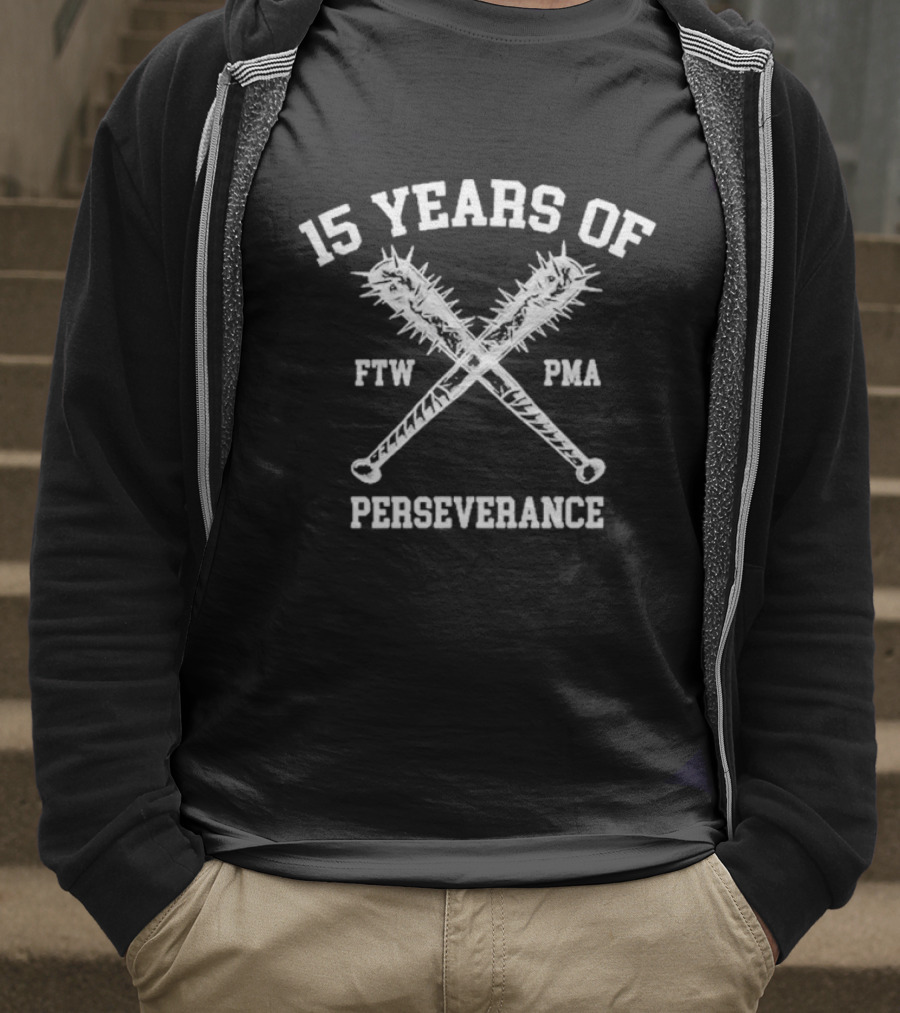 15 Years Of Perseverance FTW PMA Baseball Bats T-Shirt
