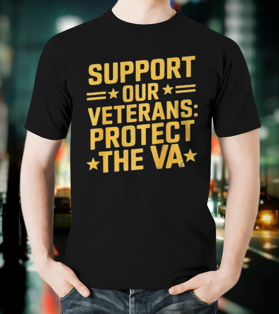 Support Our Veterans Protect The VA Star T-Shirt