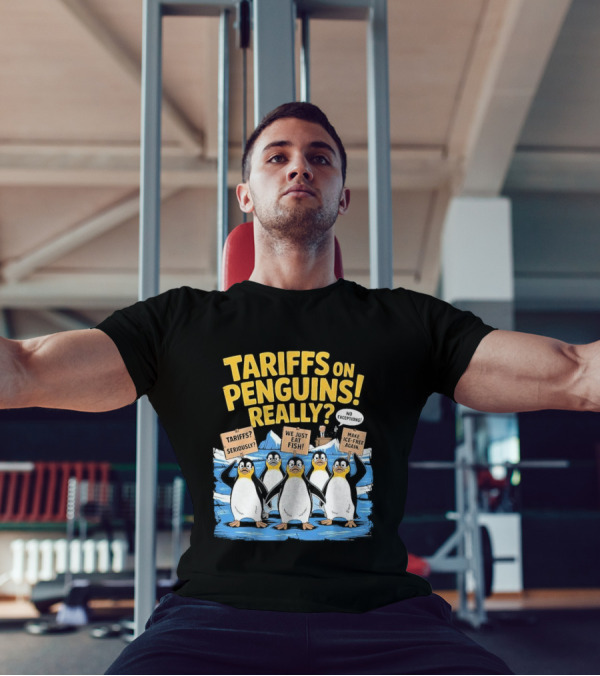 Tariffs On Penguins Really Protest Signs T-Shirt