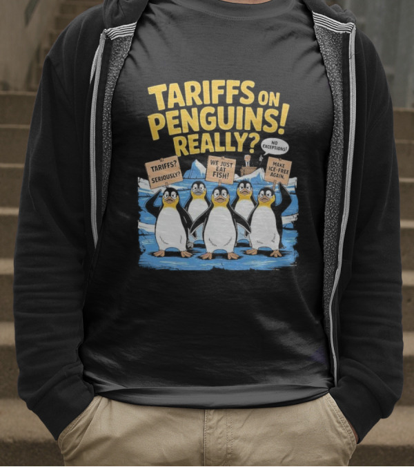 Tariffs On Penguins Really Protest Signs T-Shirt