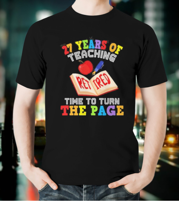 27 Years Of Teaching Retired Time To Turn The Page Open Book Apple Pencil T-Shirt
