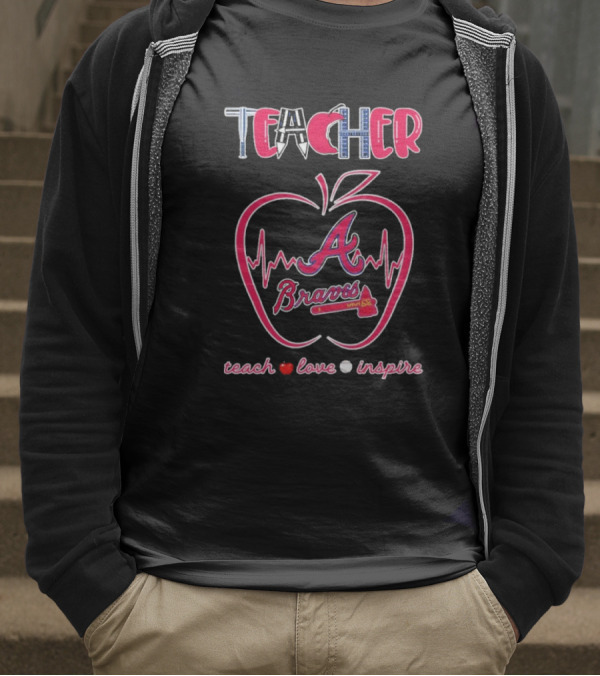 Teacher Atlanta Braves Teach Love Inspire Apple Heartbeat T-Shirt