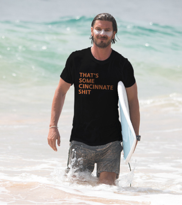 THAT'S SOME CINCINNATI SHIT T-Shirt