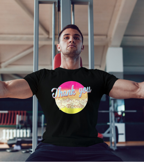Thank You For Eating Me Out For 45 Minutes Retro Gradient Text T-Shirt