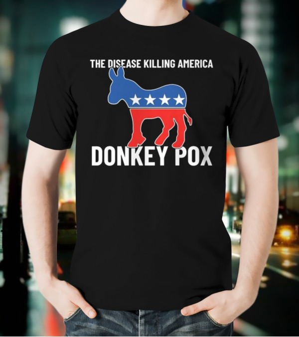 The Disease Killing America Donkey Pox Political Satire Donkey Icon Stars T-Shirt