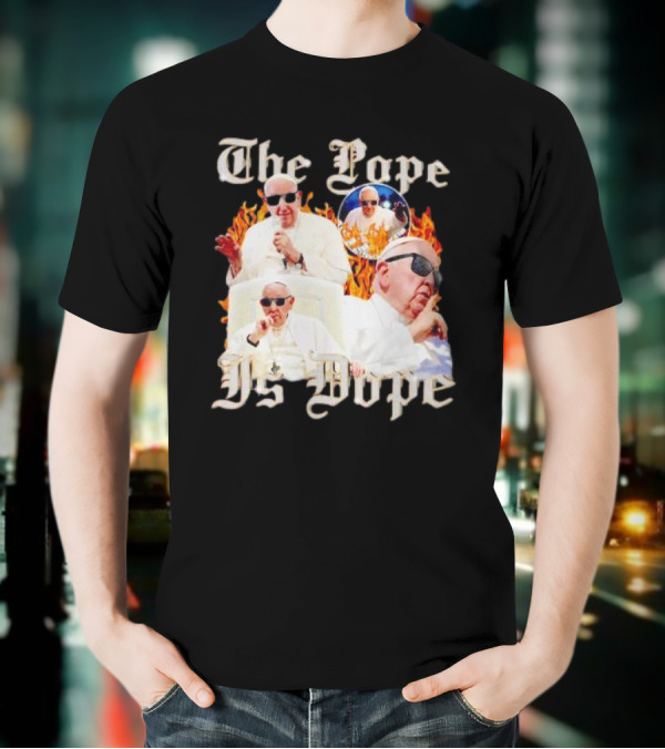 The Pope Is Dope Pope Francis Sunglasses Flames T-Shirt