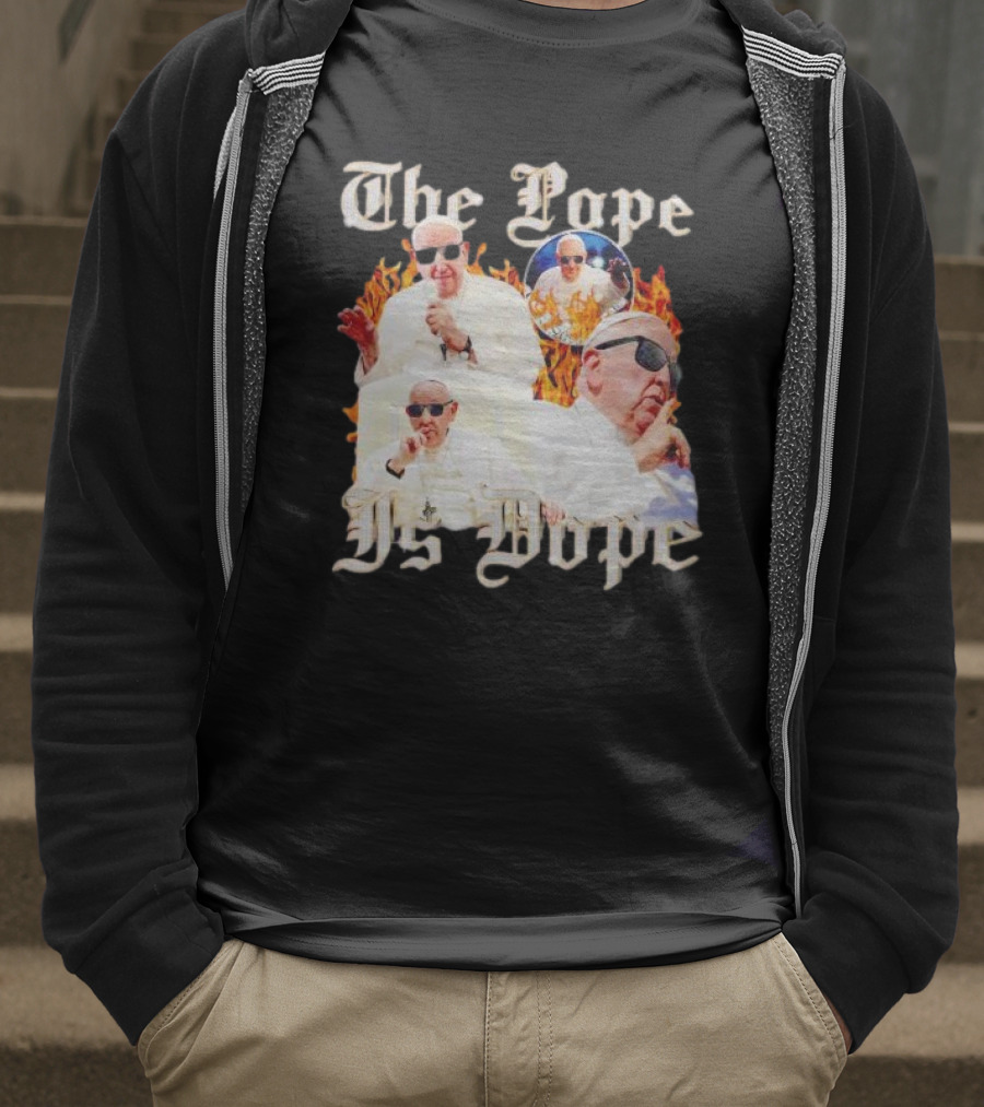 The Pope Is Dope Pope Francis Sunglasses Flames T-Shirt