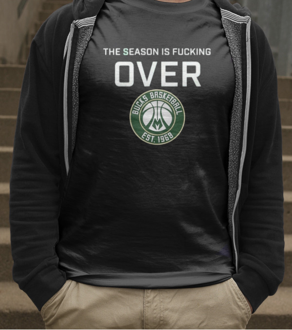 Season Is Over Milwaukee Bucks Basketball Est 1968 T-Shirt