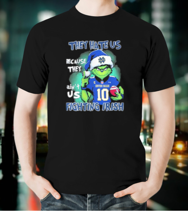 Notre Dame Fighting Irish They Hate Us Because They Ain't Us Grinch 2025 T-Shirt