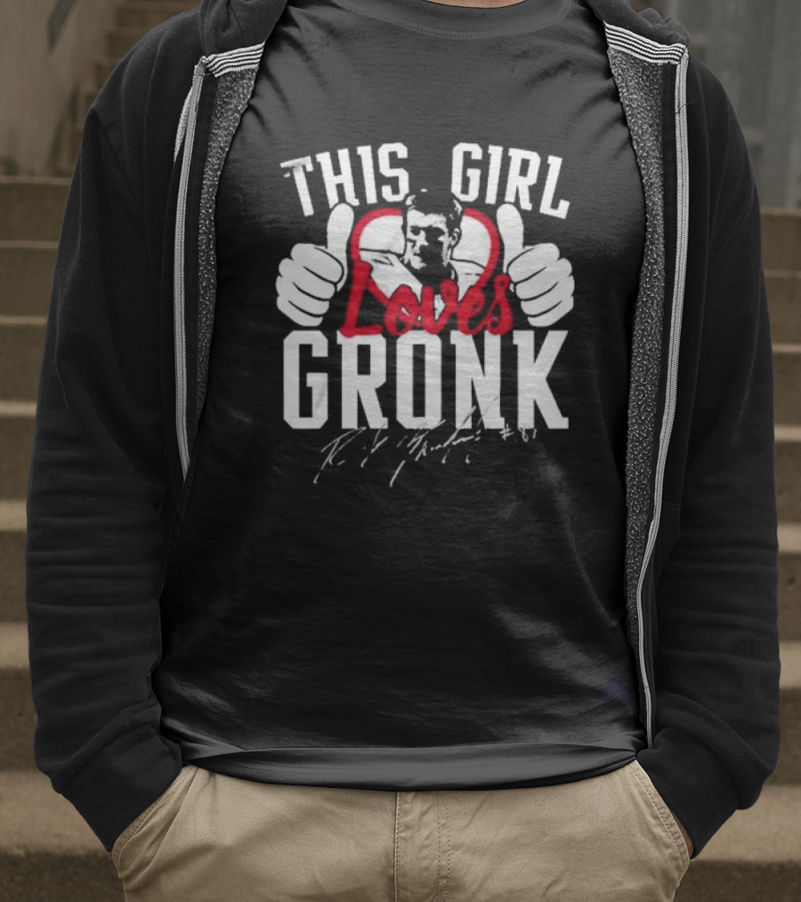This Girl Loves Gronk Rob Gronkowski Thumbs Up Heart T-Shirt