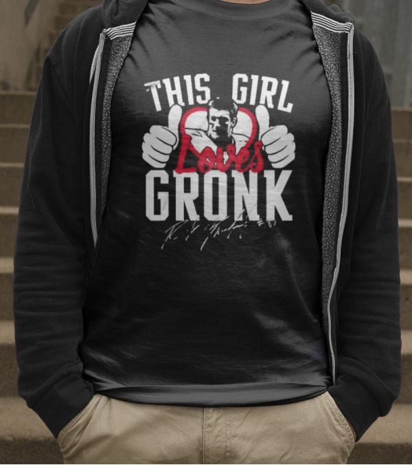 This Girl Loves Gronk Rob Gronkowski Thumbs Up Heart T-Shirt