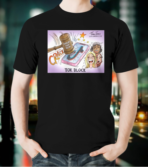 Tina Toon 2025 Supreme Court Ruling Crack TikTok Block T-Shirt